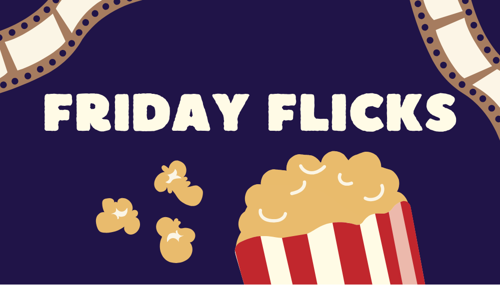 Friday Flicks