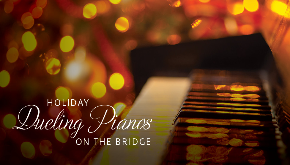 Holiday Dueling Pianos on the Bridge