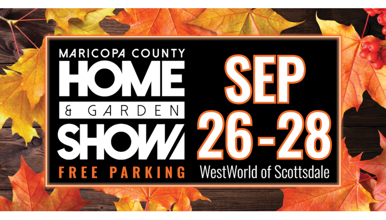The Fall Maricopa County Home & Garden Show