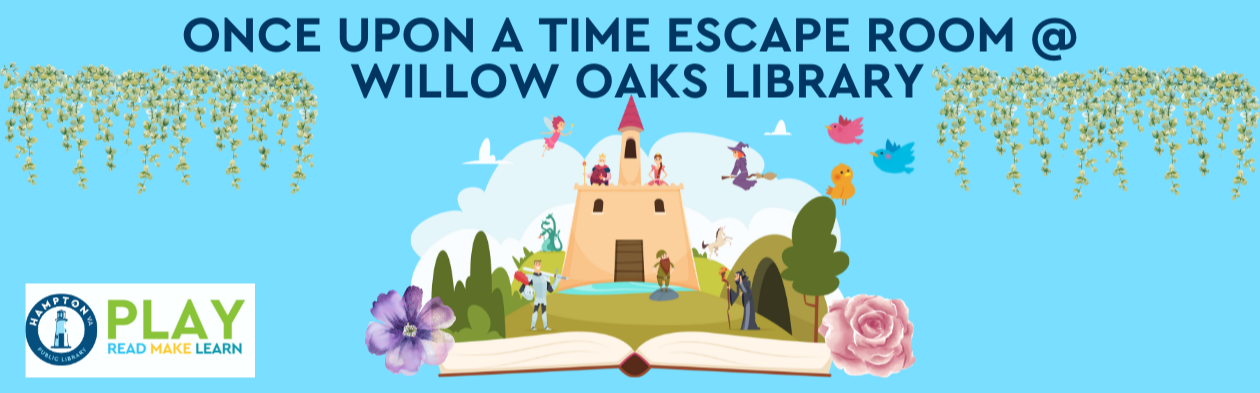 Once Upon a Time Escape Room @ Willow Oaks Library | City of Hampton