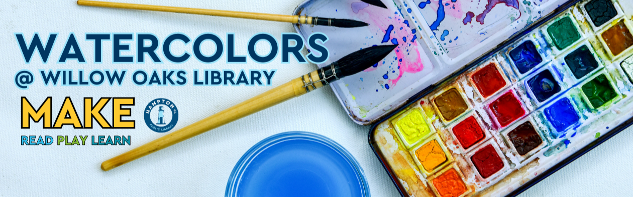 Watercolors @ Willow Oaks Library | City of Hampton, VA