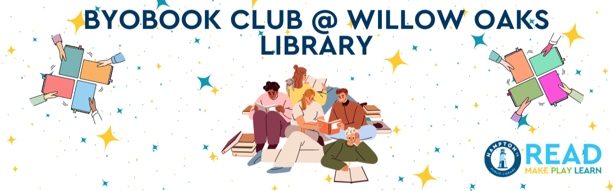 BYOB Club @ Willow Oaks Library | City of Hampton