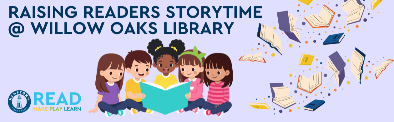 Raising Readers Storytime @ Willow Oaks Library | City of Hampton